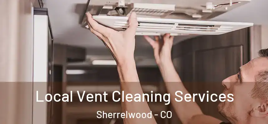  Local Vent Cleaning Services Sherrelwood - CO