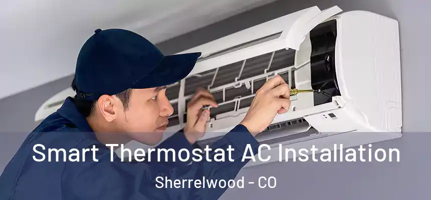  Smart Thermostat AC Installation Sherrelwood - CO